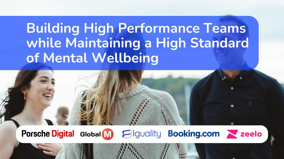 Upcoming event: Building High Performance Teams while Maintaining a High Standard of Mental Wellbeing