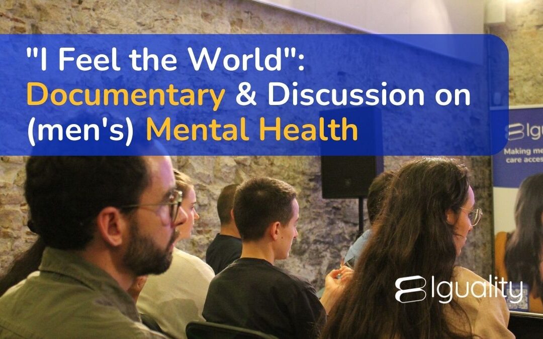 “I Feel the World”: Documentary & Discussion on (men’s) Mental Health