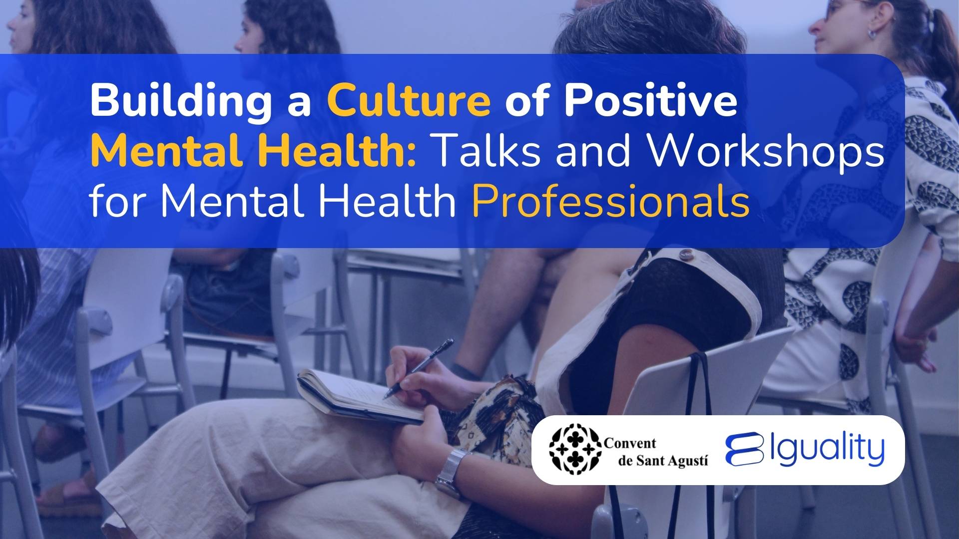 Building a Culture of Positive Mental Health: Talks and Workshops for Mental Health Professionals