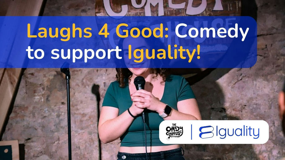 Laughs 4 Good: Comedy to support Iguality!