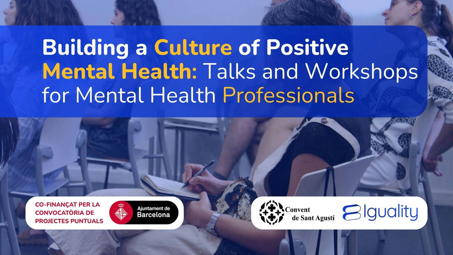 Building a Culture of Positive Mental Health: Talks and Workshops for Mental Health Professionals